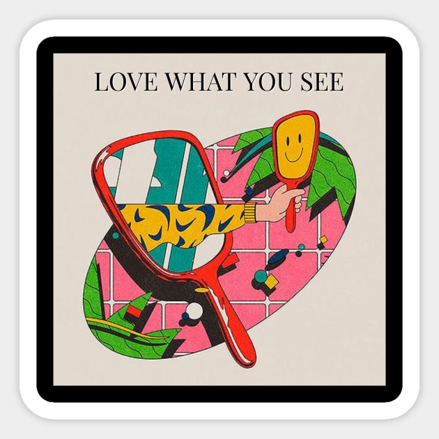 Love what you see, Vintage Look, Motivational Slogan, Positive, Colorful Quote, Shirts, Cups, Bags, Cases, Stickers, Kids Fashion Sticker by MIDALE